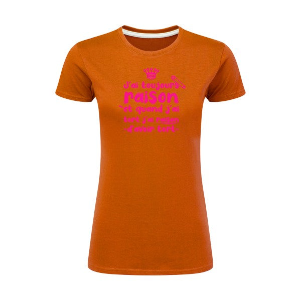 J'ai toujours raison  |Rose Fluo |T shirt original femme|SG