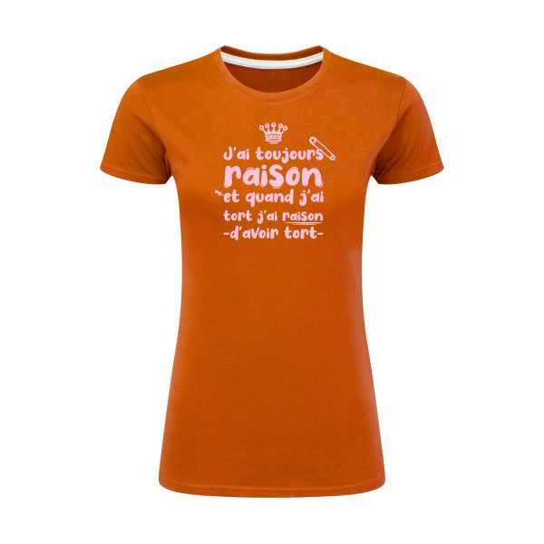 J'ai toujours raison  |Rose |T shirt original femme|SG