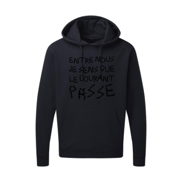 Entre nous, je sens que le courant passe ! |Sweat  capuche humoristique noir 