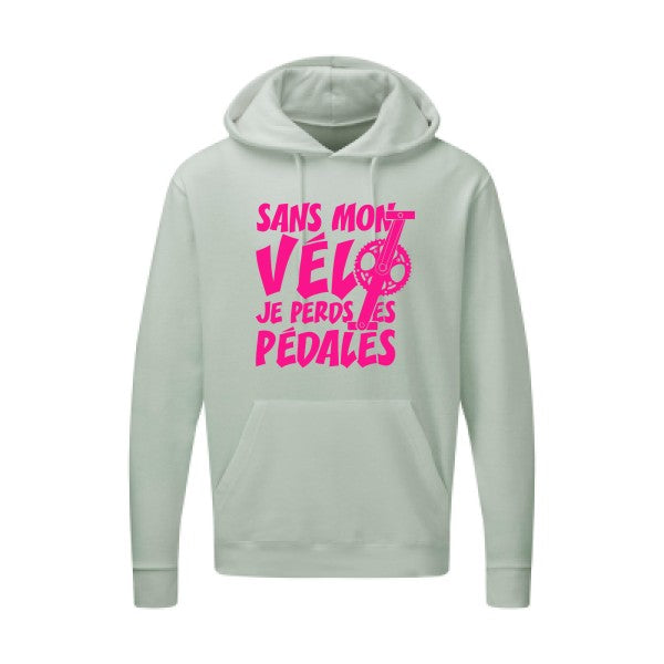 Sans mon vélo, je perds les pédales ! |Sweat  capuche humoristique Rose fluo 