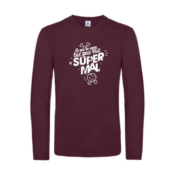 ce qui ne nous tue pas - t shirt- manches- longues- original- humour- Burgundy impression Face