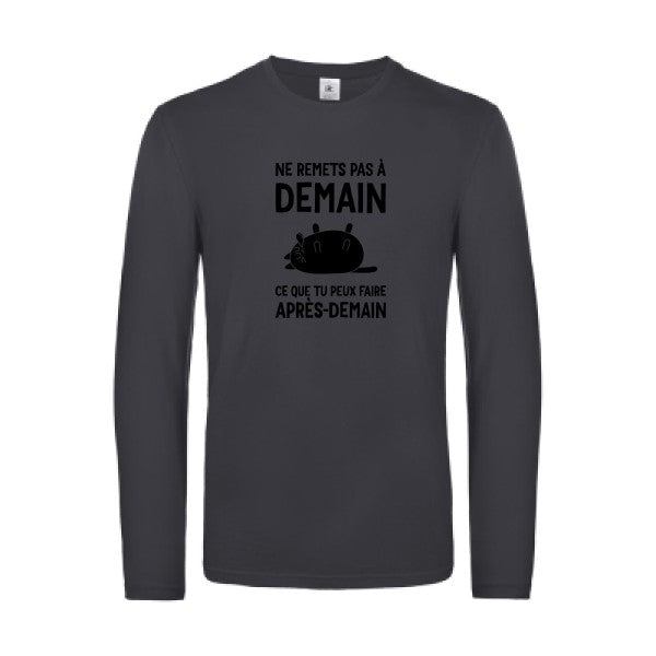 ne remets pas a demain - t shirt- manches- longues- original- humour- Dark Grey impression Face