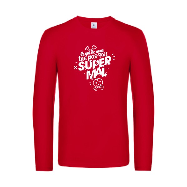 ce qui ne nous tue pas - t shirt- manches- longues- original- humour- Red impression Face