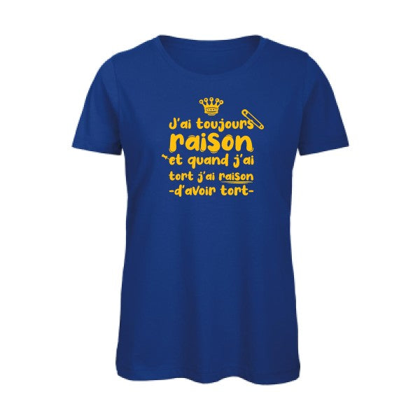 T shirt humour bio femme   femme bio|J'ai toujours raison jaune Or 