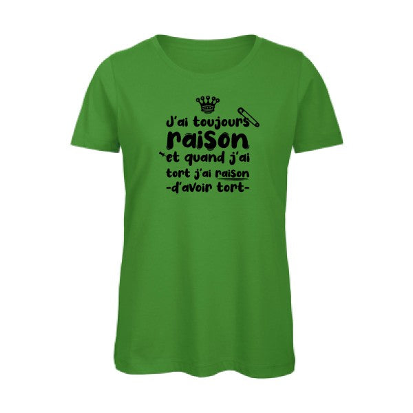 T shirt humour bio femme   femme bio|J'ai toujours raison Noir 