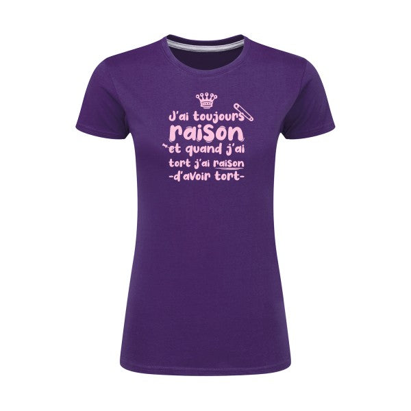 J'ai toujours raison  |Rose |T shirt original femme|SG