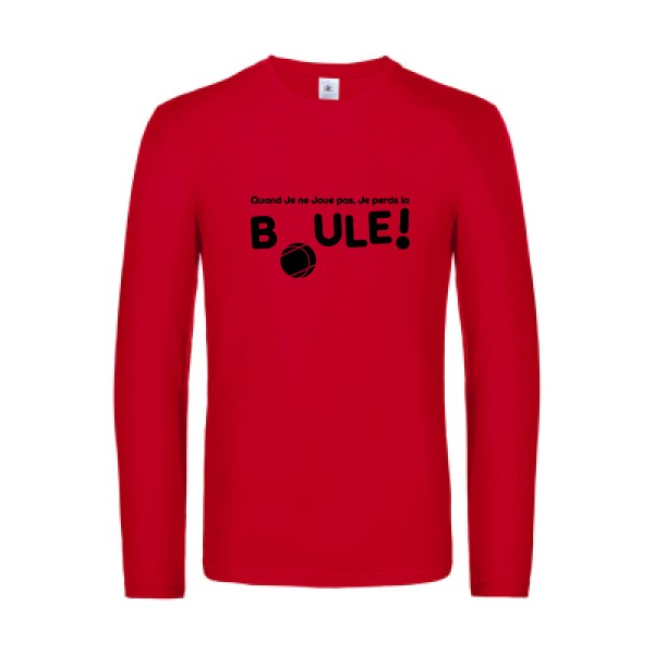 perdre la boule  - t shirt- manches- longues- original- humour- Red impression Face