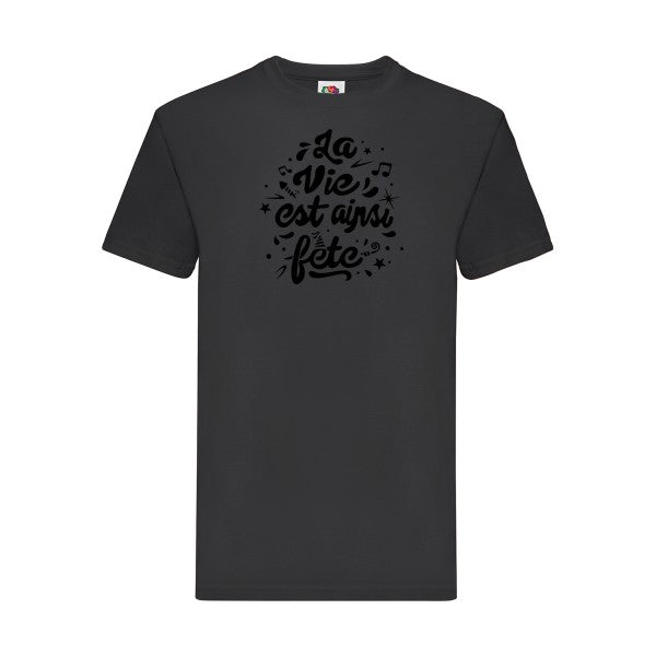 T-shirt|La vie est ainsi fête |flex Noir| Fruit of the loom 205 g 