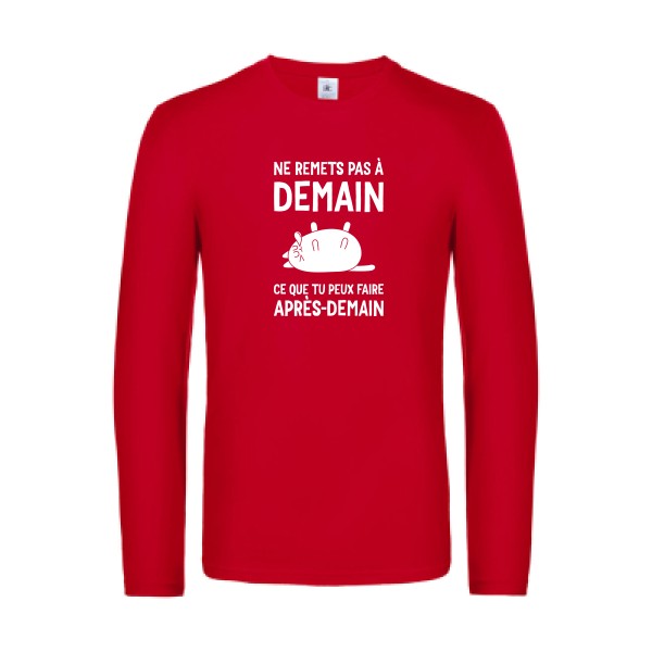 ne remets pas a demain - t shirt- manches- longues- original- humour- Red impression Face