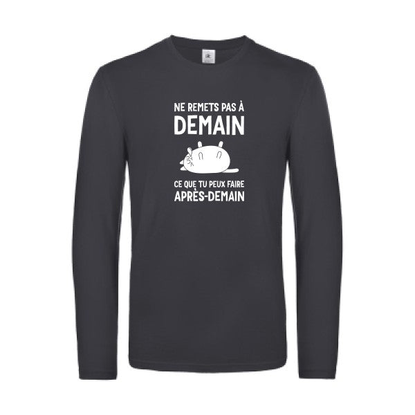 ne remets pas a demain - t shirt- manches- longues- original- humour- Dark Grey impression Face