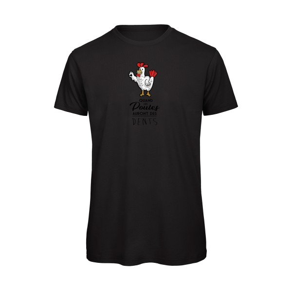 T-shirt humour original Quand Les Poules Auront Des Dents T Shirt couleur Black