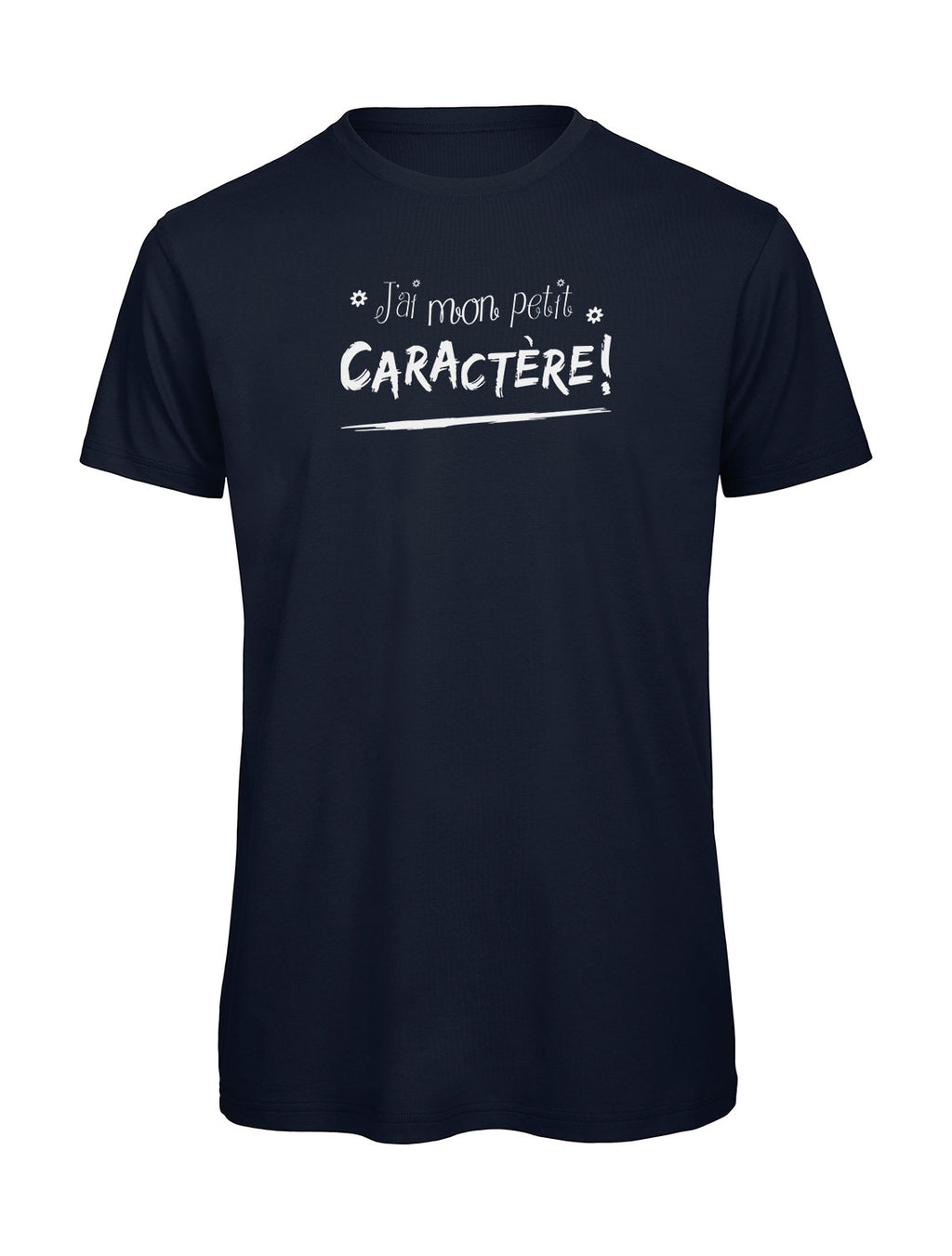 J-ai-mon-petit-CARACTERE- T-shirt original