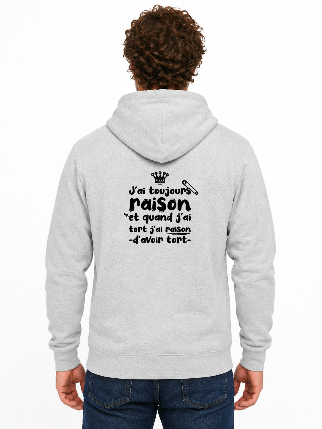 J'ai toujours raison - sweat a capuche original -